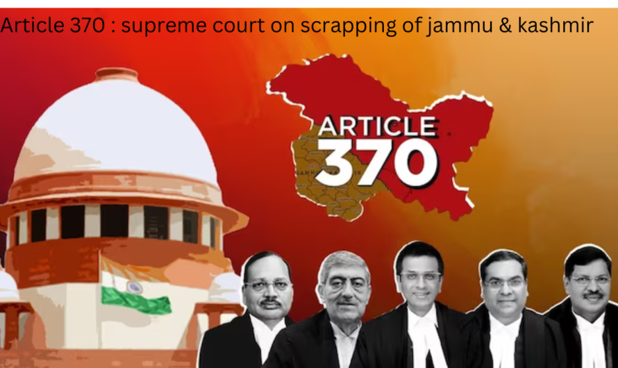 Article 370 : supreme court on scrapping of jammu & kashmir